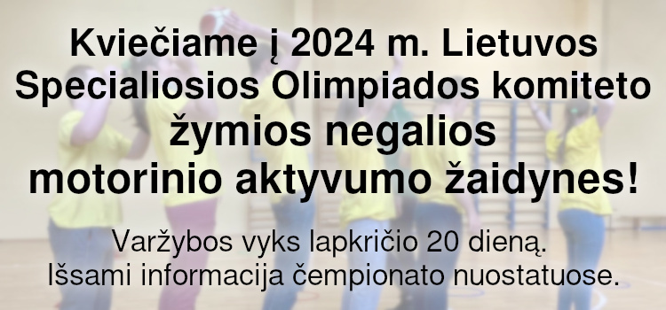 Kviečiame į 2024 m. Lietuvos Specialiosios Olimpiados komiteto žymios negalios motorinio aktyvumo žaidynes! (Nuostatai viduje)